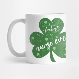 Luckiest nurse Ever, St Patrick Day Gift for nurse Mug